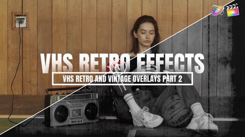 Download VHS Retro And Vintage Overlays Part 2 | FCPX Apple Motion Template